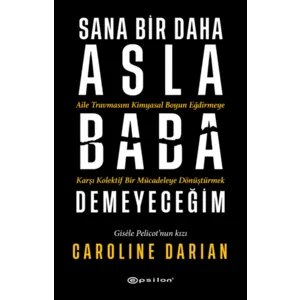 EPSİLON YAYINCILIK Sana Bir Daha Asla Baba Demeyeceğim