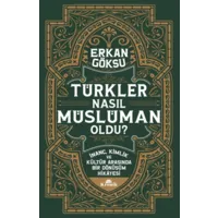Türkler Nasıl Müslüman Oldu?
