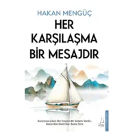 Her Karşılaşma Bir Mesajdır