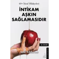 40+ İtiraf Hikayeleri İntikam Aşkın Sağlamasıdır