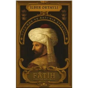 KRONİK KİTAP Fâtih Sultan Mehmed Doğu’nun ve Batı’nın Efendisi