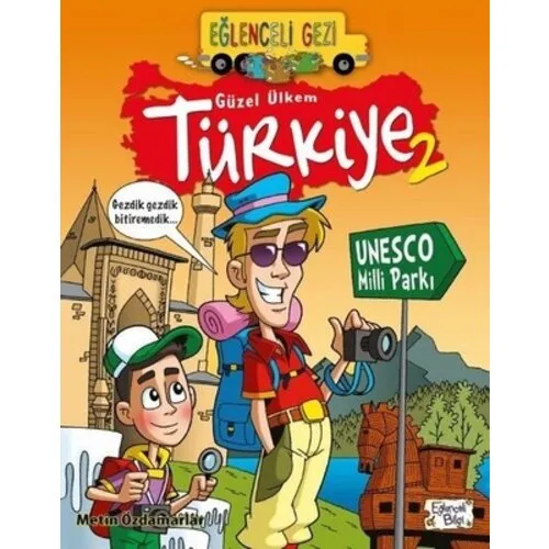 EĞLENCELİ BİLGİ YAYINLARI Eğlenceli Gezi - Güzel Ülkem Türkiye 2 EĞLENCELİ BİLGİ YAYINLARI Eğlenceli Gezi - Güzel Ülkem Türkiye 2