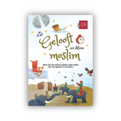 alhusayn Zo gelooft een kleine moslim – Islamitische geloofsleer (aqeedah) voor kinderen vanaf 8 jaar