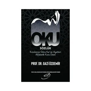ŞİRA YAYINLARI Oku Sözlük - Konularına Göre Kuran Ayetleri Alfabetik Konu Dizini