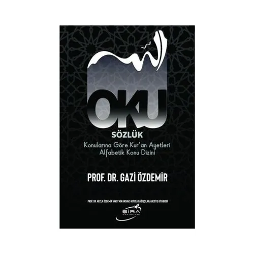 ŞİRA YAYINLARI Oku Sözlük - Konularına Göre Kuran Ayetleri Alfabetik Konu Dizini