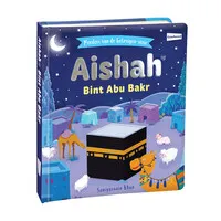 Aishah Bint Abu Bakr – Moeders van de Gelovigen – Kinderboek