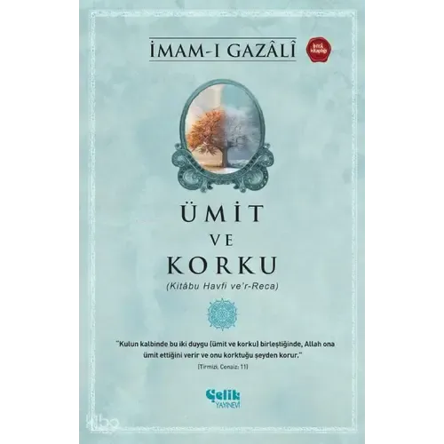 Ümit ve Korku – İmam-ı Gazali | İhyâu Ulûmi’d-Din Münciyat Bölümü | Çelik Yayınevi