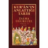 Kur'an'ın Anlattığı Tarih: Türkiye 2 – Talha Uğurluel