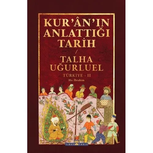 Kur'an'ın Anlattığı Tarih: Türkiye 2 – Talha Uğurluel