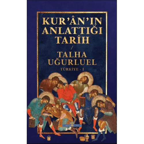 TİMAŞ YAYINLARI Kur’an’ın Anlattığı Tarih: Türkiye 1 TİMAŞ YAYINLARI Kur’an’ın Anlattığı Tarih: Türkiye 1