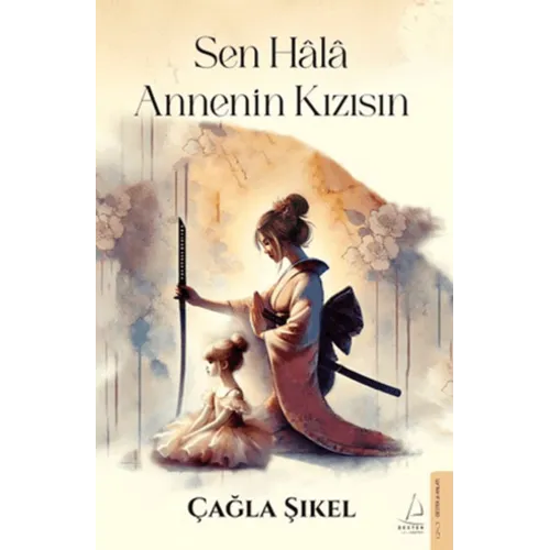 DESTEK YAYINLARI Sen Hala Annenin Kızısın DESTEK YAYINLARI Sen Hala Annenin Kızısın