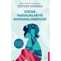 Çocuk Hastalıkları ve Duygusal Sebepleri
