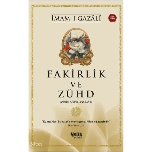 Çelik Yayınevi İmam Gazali’den Fakirlik ve Zühd – İhyâu Ulûmi’d-Din Serisinden