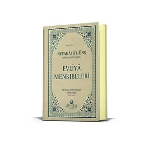 Ahıska Yayınevi Evliya Menkıbeleri – Nefahâtü’l-Üns min Hazarâti’l-Kuds (Ciltli) Ahıska Yayınevi Evliya Menkıbeleri – Nefahâtü’l-Üns min Hazarâti’l-Kuds (Ciltli)