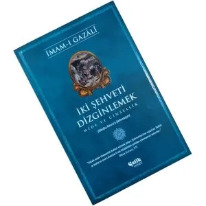 ÇELİK YAYINEVİ İki Şehveti Dizginlemek - Mide ve Cinsellik