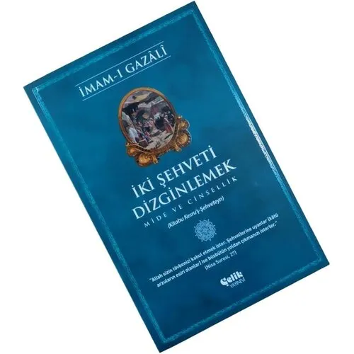 ÇELİK YAYINEVİ İki Şehveti Dizginlemek - Mide ve Cinsellik