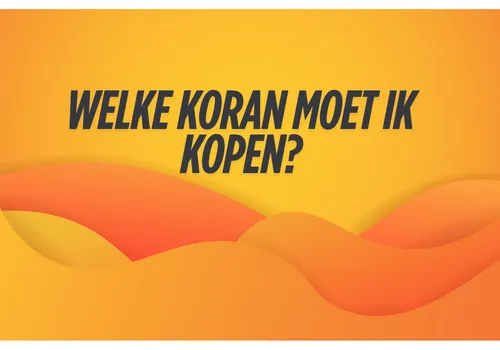 Welke Koran moet ik kopen?