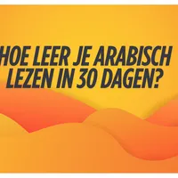 Hoe leer je Arabisch lezen in 30 dagen?