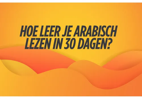 Hoe leer je Arabisch lezen in 30 dagen?