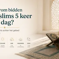 Waarom bidden moslims 5 keer per dag? De betekenis achter het gebed in de islam