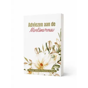 Niya Adviezen aan Iedere Moslimvrouw Niya Adviezen aan Iedere Moslimvrouw