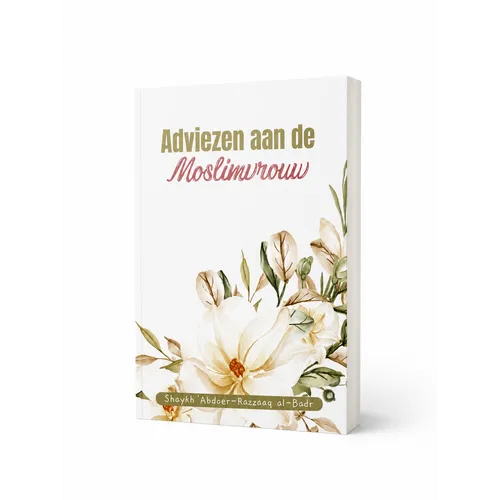 Niya Adviezen aan Iedere Moslimvrouw Niya Adviezen aan Iedere Moslimvrouw