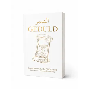 Niya Geduld – Overleveringen en Lessen over Sabr in de Islam Niya Geduld – Overleveringen en Lessen over Sabr in de Islam