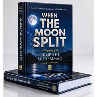 When the Moon Split (A Biography of Prophet Muhammad ﷺ)