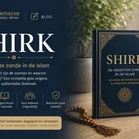 Wat is shirk? Betekenis, soorten en waarom shirk de grootste zonde in de islam is