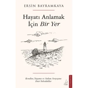 DESTEK YAYINLARI Hayatı Anlamak İçin Bir Yer