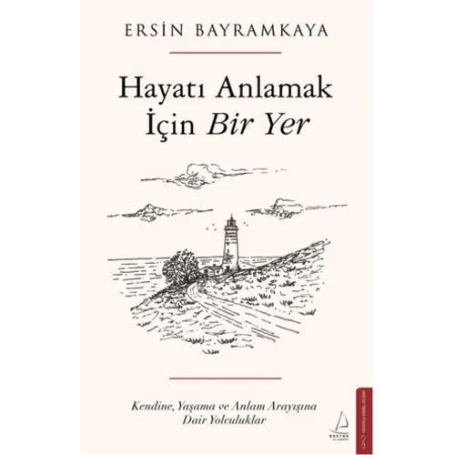 DESTEK YAYINLARI Hayatı Anlamak İçin Bir Yer