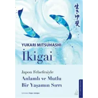 İkigai – Japon Felsefesiyle Anlamlı ve Mutlu Bir Yaşamın Sırrı