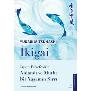 DESTEK YAYINLARI İkigai – Japon Felsefesiyle Anlamlı ve Mutlu Bir Yaşamın Sırrı