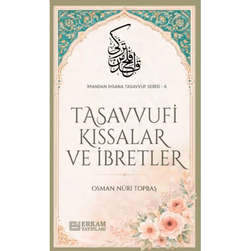 ERKAM YAYINLARI Tasavvufi Kıssalar ve İbretler ERKAM YAYINLARI Tasavvufi Kıssalar ve İbretler