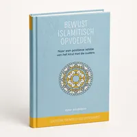 Bewust Islamitisch Opvoeden