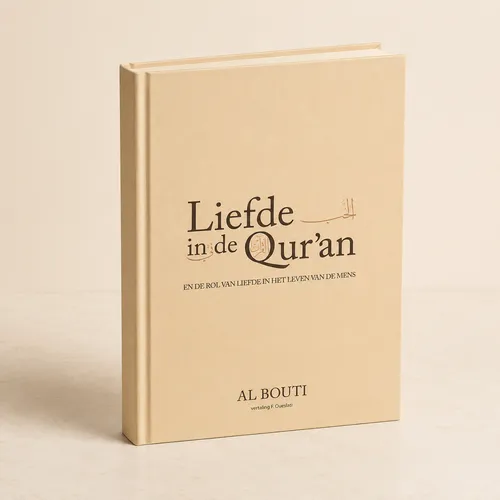 Uitgeverij: 't Kennishuys Liefde in de Qur'an Uitgeverij: 't Kennishuys Liefde in de Qur'an