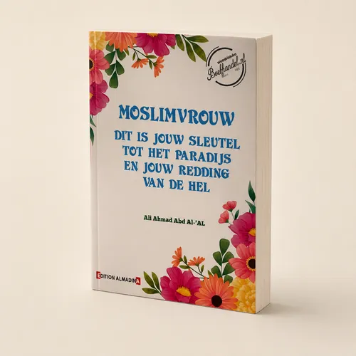 Edition Almadina Moslimvrouw, Dit is Jouw Sleutel Tot Het Paradijs Edition Almadina Moslimvrouw, Dit is Jouw Sleutel Tot Het Paradijs