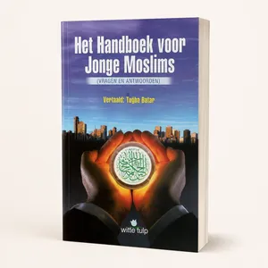 Witte Tulp Het Handboek voor Jonge Moslims Witte Tulp Het Handboek voor Jonge Moslims