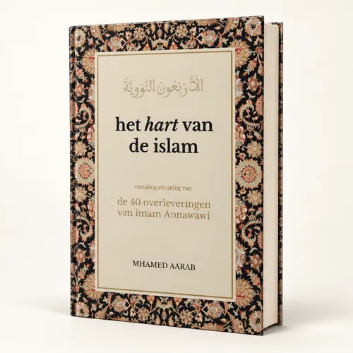 Uitgeverij: 't Kennishuys Het Hart van de Islam – 40 Hadith Annawawi met Uitleg | Mhamed Aarab