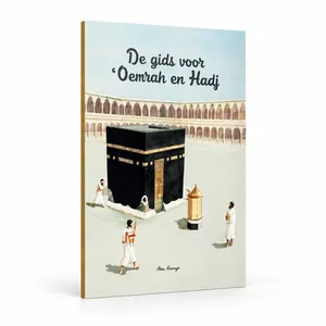 Al-yaqeen De gids voor Oemrah en Hadj Al-yaqeen De gids voor Oemrah en Hadj