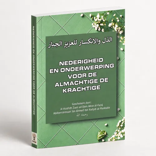 Barakah Nederigheid en Onderwerping voor de Almachtige, de Krachtige – Imaam Rajab Al-Hanbali