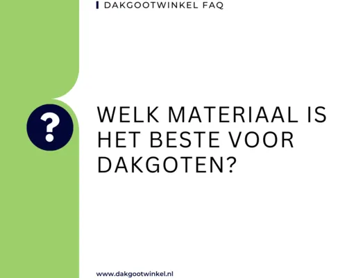 Welk materiaal is het beste voor Dakgoten? De Complete Gids!