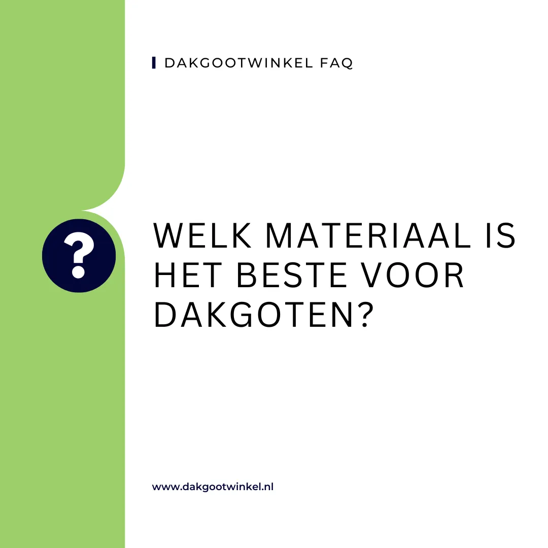 Welk materiaal is het beste voor Dakgoten? De Complete Gids!