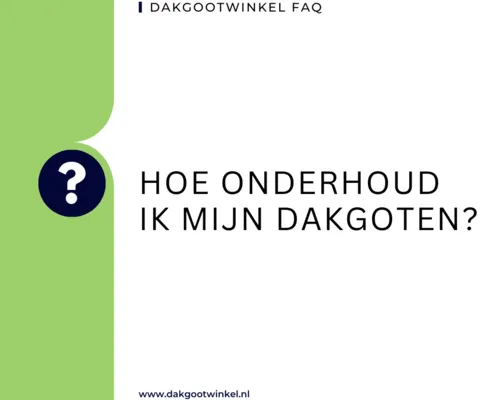 Onderhoud van Dakgoten: Tips voor een lange levensduur