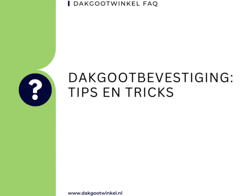 Dakgootbevestiging: Tips en Tricks