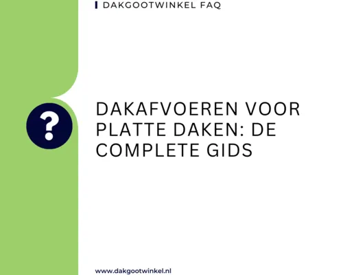 Dakafvoeren voor Platte Daken: De Complete Gids