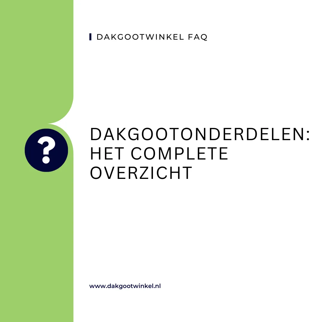 Dakgootonderdelen en accessoires: Het overzicht